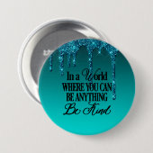 In einer Welt, in der man alles sein kann. Sei net Button (Vorne & Hinten)