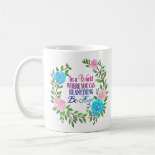 In einer Welt, in der man alles sein kann. Sei net Kaffeetasse