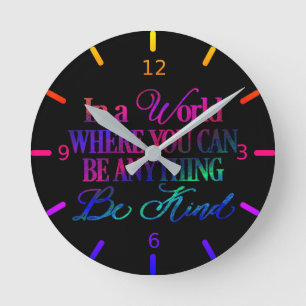 In einer Welt, in der man alles sein kann. Sei net Runde Wanduhr