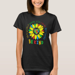 In einer Welt, in der man alles sein kann, sei net T-Shirt