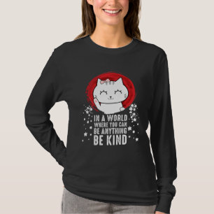 In einer Welt, in der man alles sein kann, sei net T-Shirt