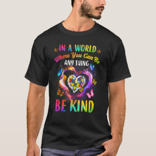 In einer Welt, in der man alles sein kann, sei net T-Shirt