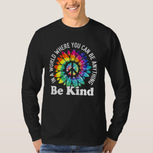 In einer Welt, in der man alles sein kann, sei net T-Shirt