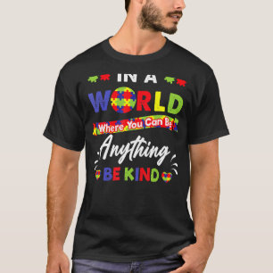 In einer Welt, in der man alles sein kann, sei net T-Shirt