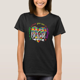 In einer Welt, in der man alles sein kann, sei net T-Shirt