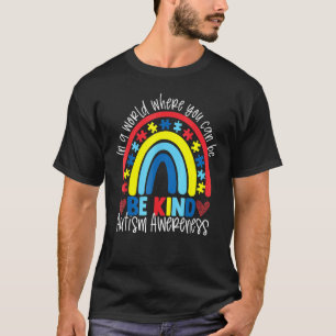 In einer Welt, in der man alles sein kann, sei net T-Shirt