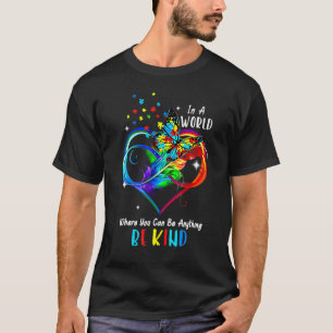 In einer Welt, in der man alles sein kann, sei net T-Shirt