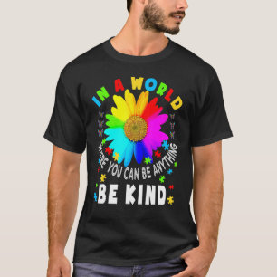 In einer Welt, in der man alles sein kann, sei net T-Shirt