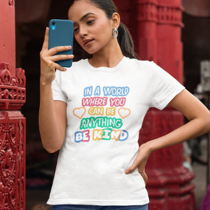 In einer Welt, in der man alles sein kann T-Shirt