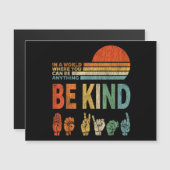 In einer Welt, in der man alles sein kann, was ein Magnetkarte (Vorne/Hinten)