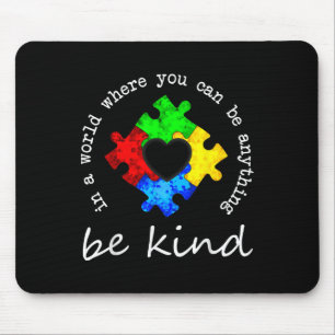 In einer Welt, in der man alles sein kann, was gut Mousepad