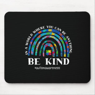 In einer Welt, in der man alles sein kann, was gut Mousepad