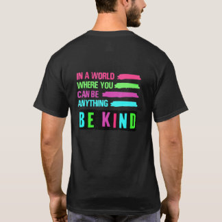 In einer Welt, in der man alles sein kann, was güt T-Shirt