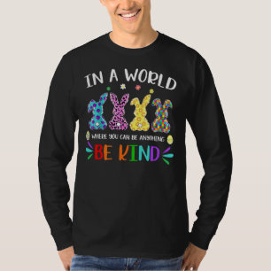 In einer Welt, in der man alles sein kann, was güt T-Shirt