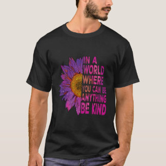 In einer Welt, in der man alles sein kann, was irg T-Shirt