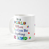 In einer Welt, in der man alles sein kann, was man Kaffeetasse (Vorderseite Links)