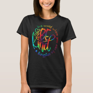 In einer Welt, in der man alles sein kann, was net T-Shirt
