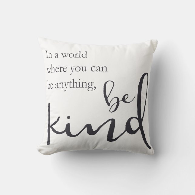 In einer Welt, in der Sie alles sein können, seien Kissen (Vorderseite)