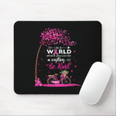 In einer Welt Sei Freundlich Brustkrebs-Bewusstsei Mousepad (Mit Mouse)
