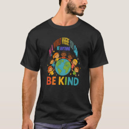 In einer Welt sei gütig positives Diversity Güte T-Shirt
