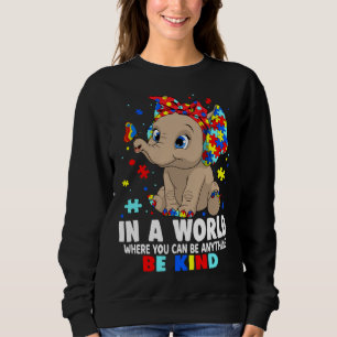 In einer Welt sei nett süßer Elefant Autismus Mutt Sweatshirt
