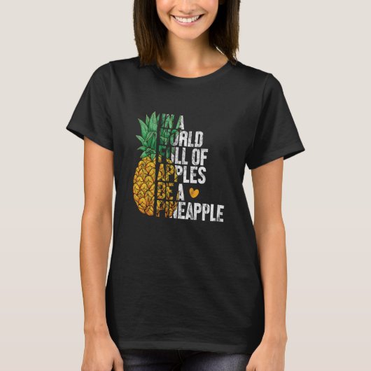 In einer Welt voller Äpfel sei eine Ananas-Ananas- T-Shirt (Vorderseite)