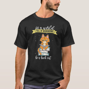 In einer Welt voller Buchwürmer sei eine Buchkatze T-Shirt