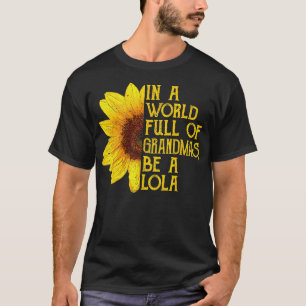 In einer Welt voller Grandmas sei ein Lola Filipin T-Shirt