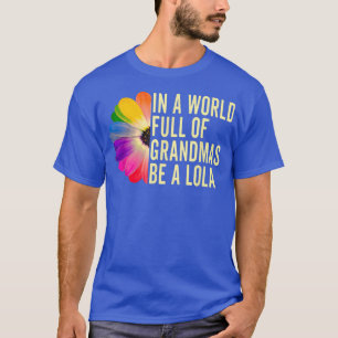 In einer Welt voller Grandmas sei ein Lola Filipin T-Shirt