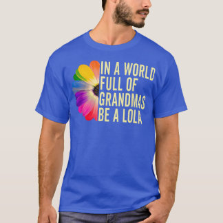 In einer Welt voller Grandmas sei ein Lola Filipin T-Shirt