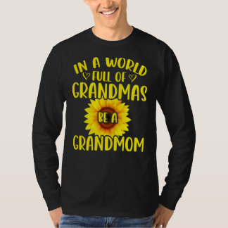 In einer Welt voller Grandmas sei eine Großmutter  T-Shirt