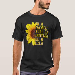 In einer Welt voller Grandmas sei eine Lola Filipi T-Shirt
