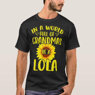 In einer Welt voller Grandmas sei eine Lola Sonnen T-Shirt