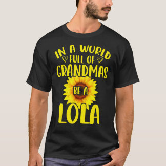 In einer Welt voller Grandmas sei eine Lola Sonnen T-Shirt