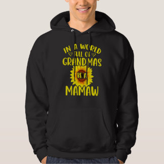In einer Welt voller Grandmas sei eine Mamaw Sonne Hoodie