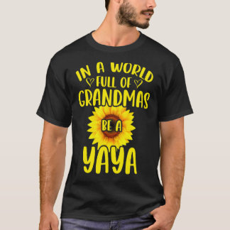 In einer Welt voller Grandmas sei eine Yaya-Sonnen T-Shirt