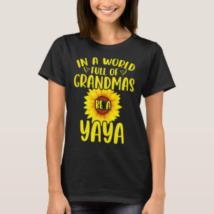 In einer Welt voller Grandmas sei eine Yaya-Sonnen T-Shirt