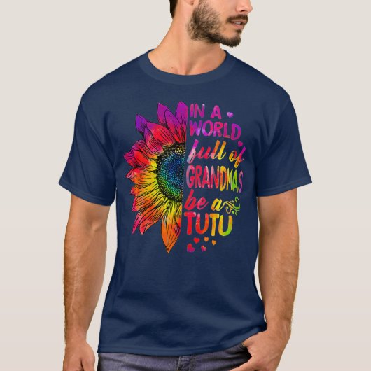 In einer Welt voller Grandmas sei TuTu T-Shirt (Vorderseite)