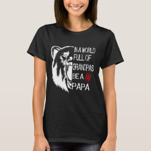 In einer Welt voller Grandpas ist ein Papa-Bär T-Shirt