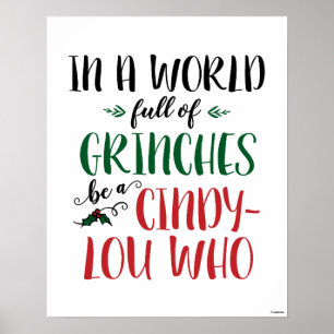 In einer Welt voller Grinche sei ein Cindy-Lou-Wer Poster
