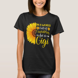 In einer Welt voller Großmütter ist ein Gigi Sonne T-Shirt