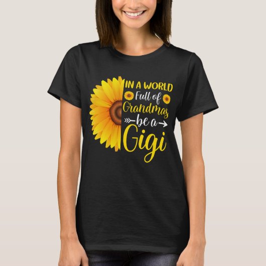 In einer Welt voller Großmütter ist ein Gigi Sonne T-Shirt (Vorderseite)