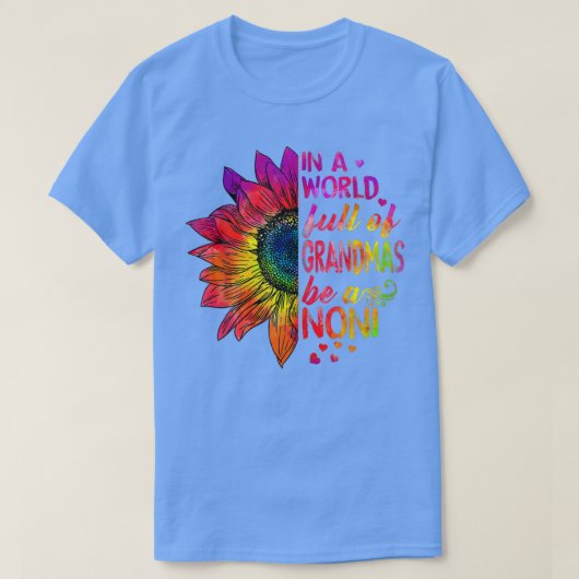 In einer Welt voller Großmütter ist Ni Sonnenblume T-Shirt (Design vorne)