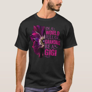 In einer Welt voller Großmütter sei eine Gigi Cute T-Shirt