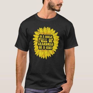 In einer Welt voller Großmütter sind Gigi Sonnenbl T-Shirt