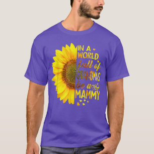 In einer Welt voller Großmütter werden Mammy Sonne T-Shirt
