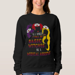 In einer Welt voller grundlegender Hexen sei mediz Sweatshirt