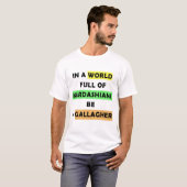 in einer Welt voller Kardashians ein Galagher T-Shirt (Vorne ganz)