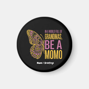 In einer Welt voller Omas sei ein Momo-Schmetterli Magnet
