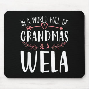 In einer Welt voller Omas sei eine wela-Frau Mousepad